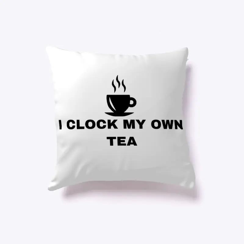 CLOCK MY OWN TEA